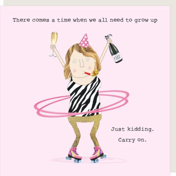 Time To Grow Up Birthday Card