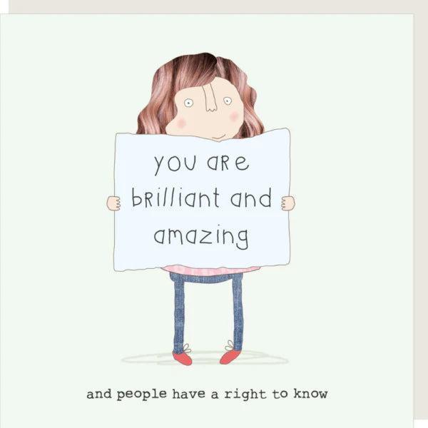You Are Brilliant And Amazing Thoughtful Card